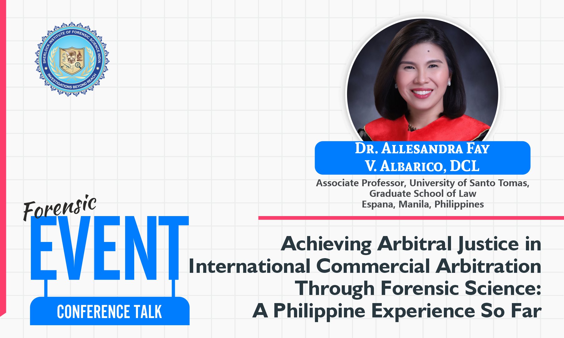 Achieving Arbitral Justice in International Commercial Arbitration  Through Forensic Science: A Philippine Experience So Far