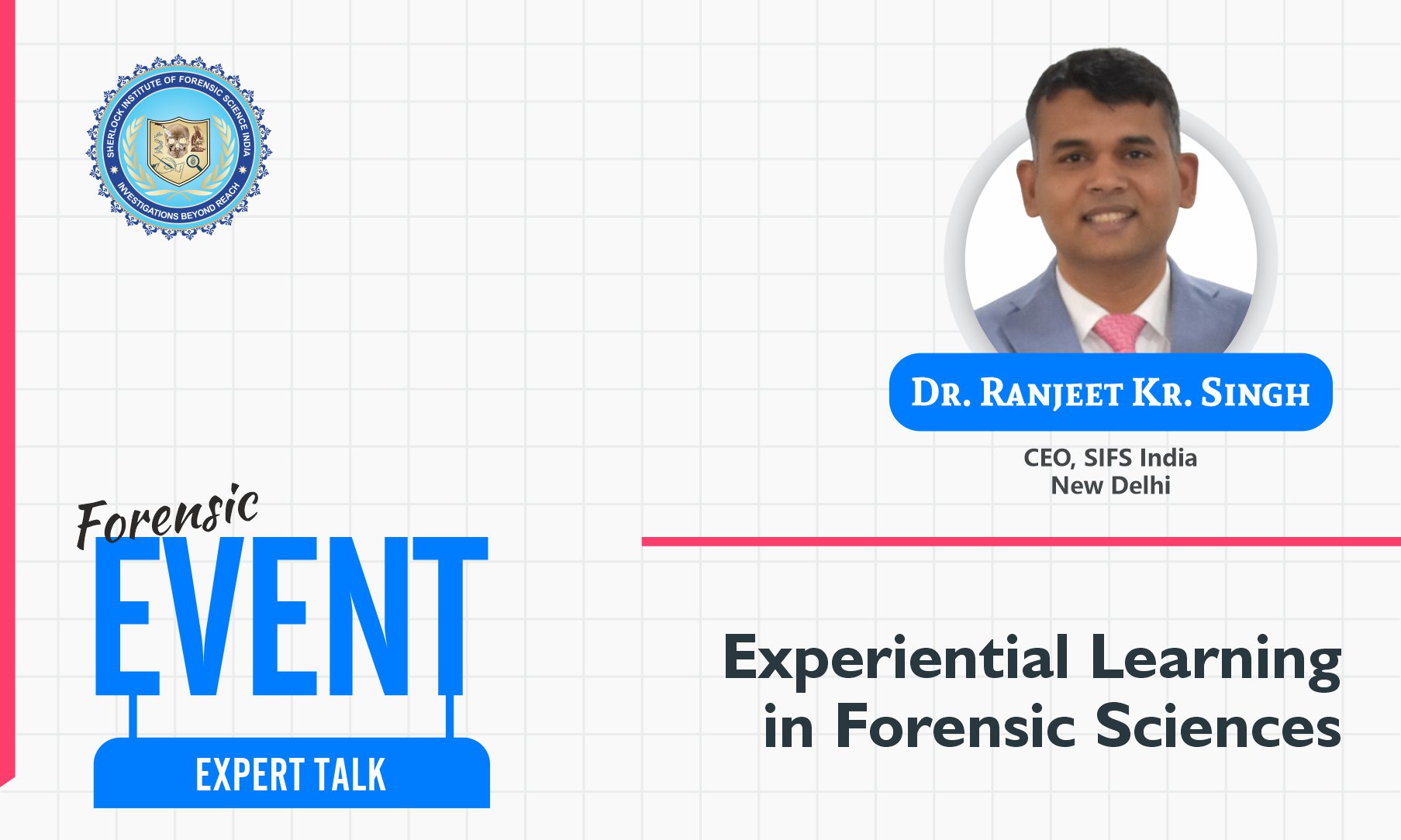 Expert Talk on Experiential Learning in Forensic Sciences